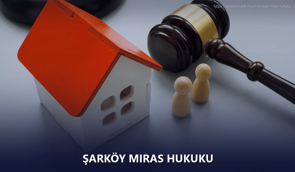 Şarköy Miras Hukuku