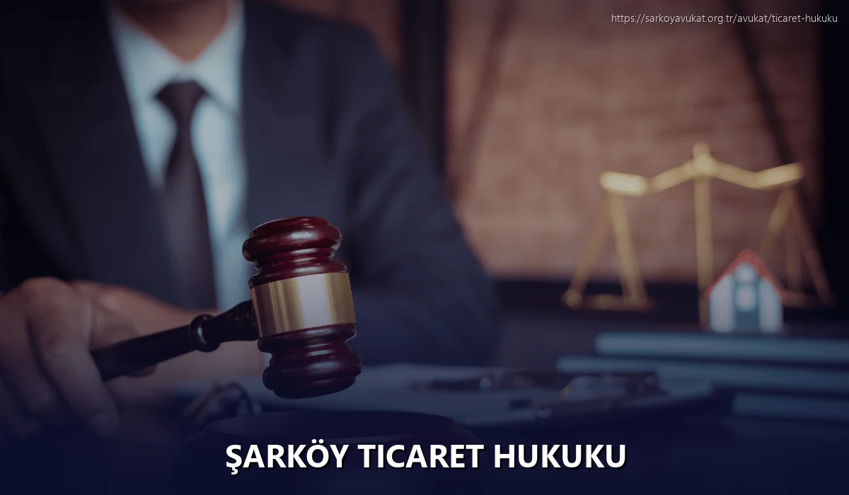 Şarköy Ticaret Hukuku